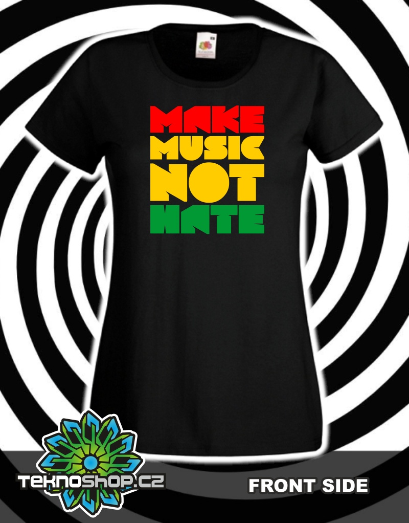 TEKNOSHOP MAKE MUSIC NOT HATE dnb tričko s potiskem dámské S černé