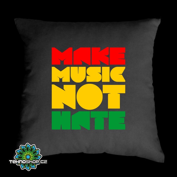 TEKNOSHOP MAKE MUSIC NOT HATE dnb polštářek s potiskem